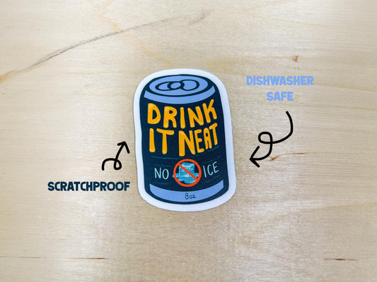 Drink it Neat Sticker | No Ice Protest Sticker