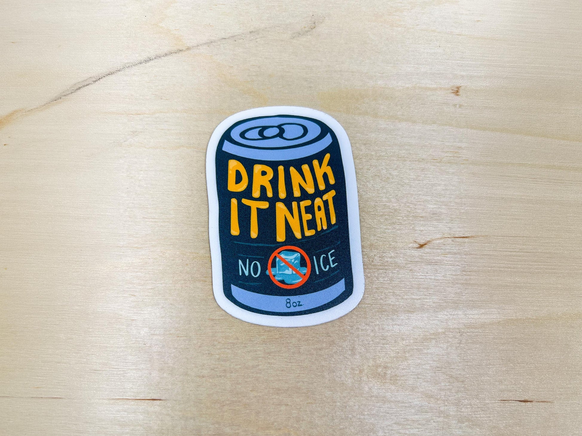 Drink it Neat Sticker | No Ice Protest Sticker