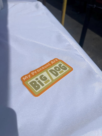 My Pronouns Are Big/Dog Sticker | Waterproof Vinyl Die Cut, Laptop Decal
