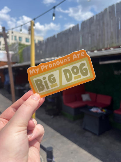 My Pronouns Are Big/Dog Sticker | Waterproof Vinyl Die Cut, Laptop Decal