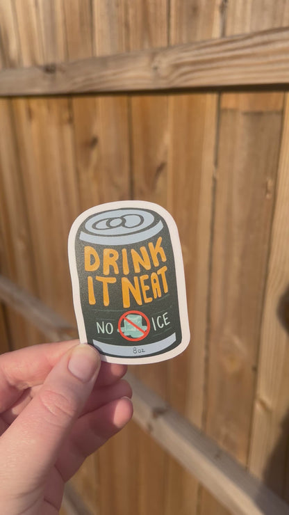 Drink It Neat, No ICE Sticker | Anti-ICE Decal